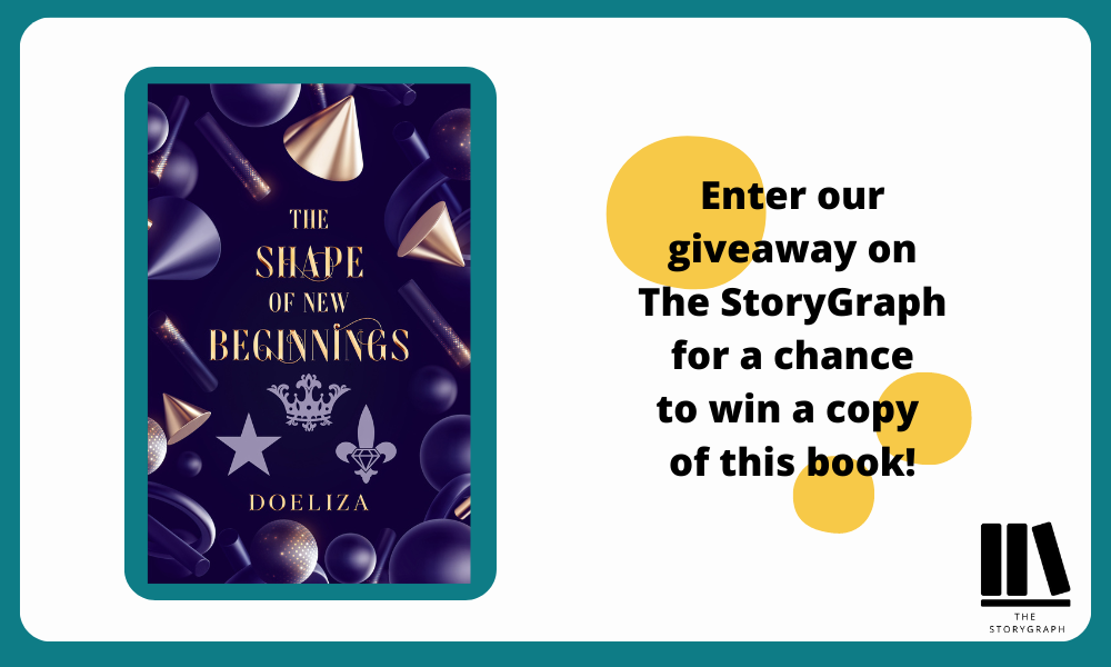 Enter our giveaway on The StoryGraph for a chance to win this book. The Shape of New Beginnings by Doeliza